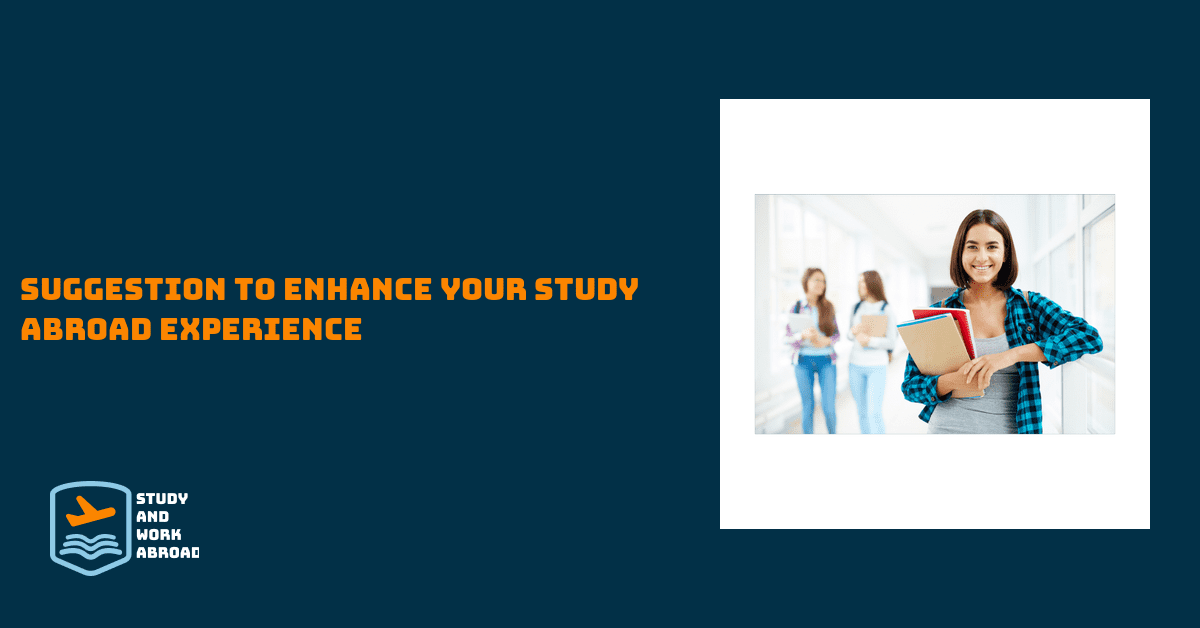 Suggestion to Enhance your Study Abroad Experience