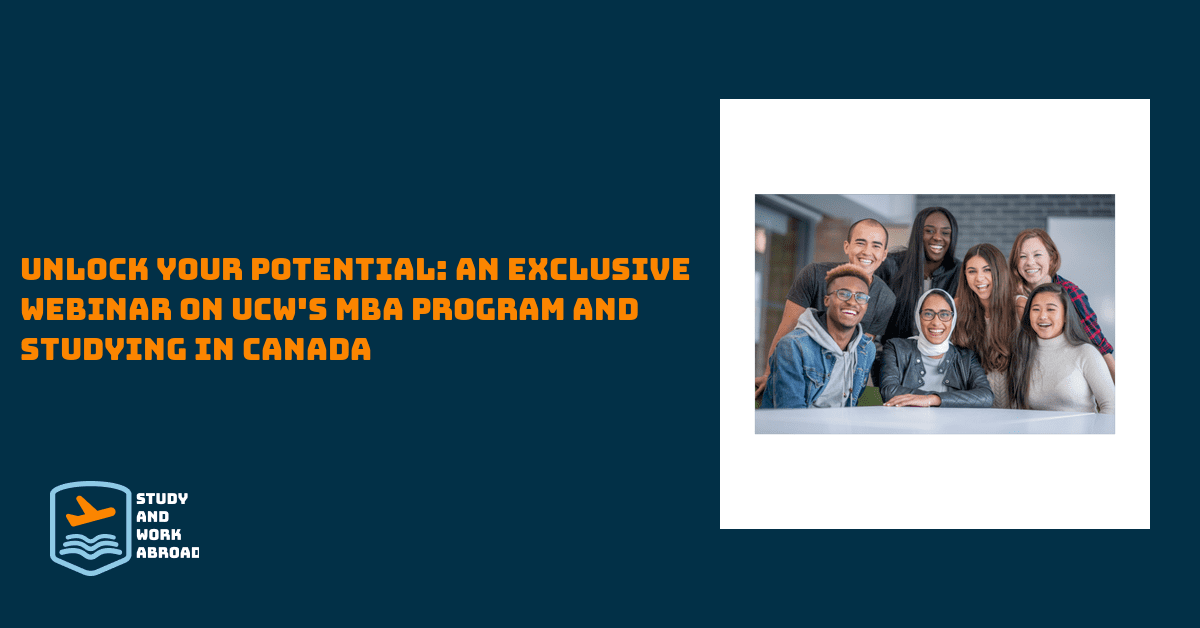 Unlock Your Potential: An Exclusive Webinar on UCW’s MBA Program and Studying in Canada