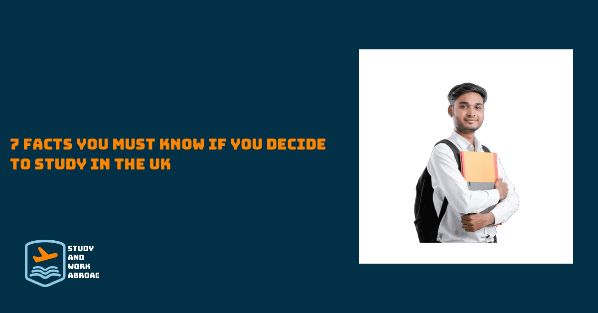 7 Facts You Must Know If You Decide to Study in the UK