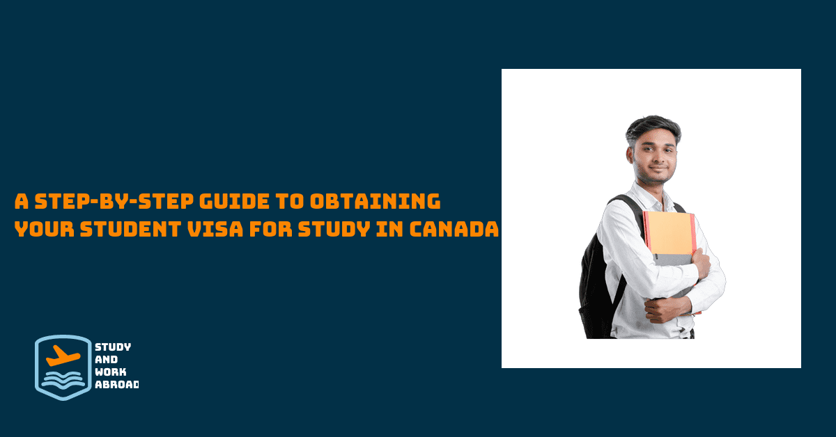 <strong>A Step-by-Step Guide to Obtaining Your Student Visa for Study in Canada</strong>