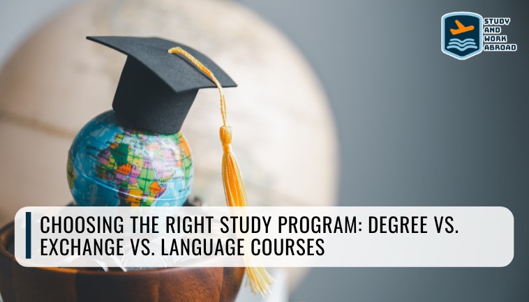 Choosing the Right Study Program: Degree vs. Exchange vs. Language Courses
