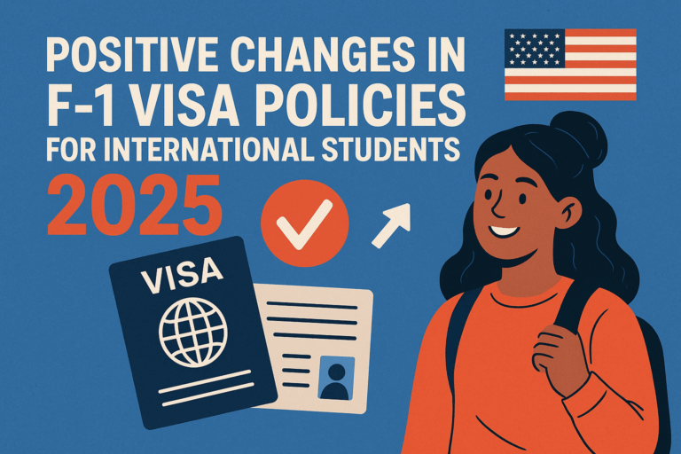 Positive Changes in F-1 Visa Policies for International Students in 2025